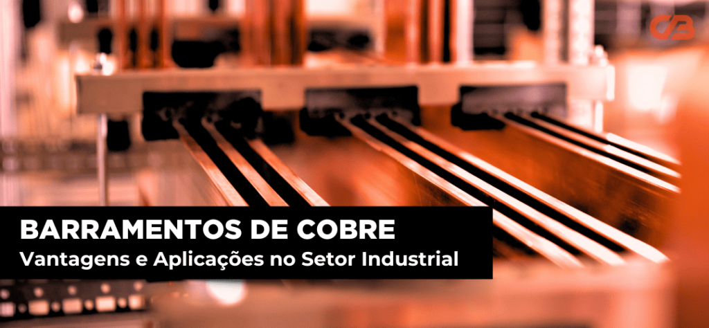 Barramentos de Cobre: Vantagens e Aplicações no Setor Industrial